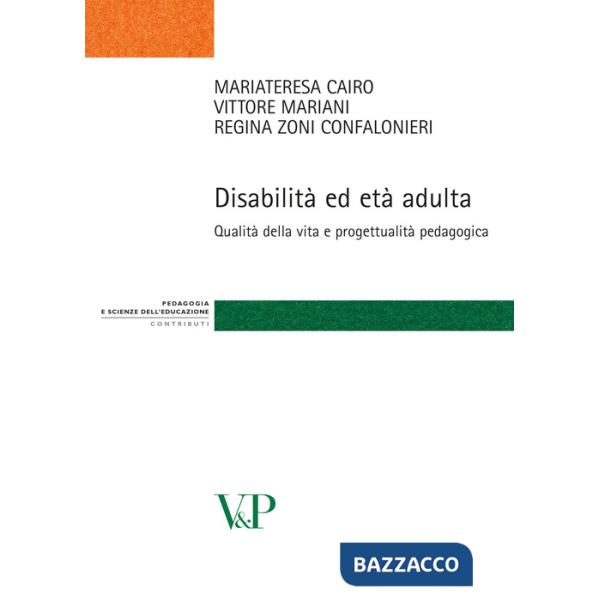 Disabilità ed età adulta. Qualità della vita e progettualità pedagogica