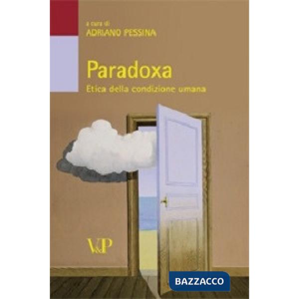 Paradoxa. Etica della condizione umana
