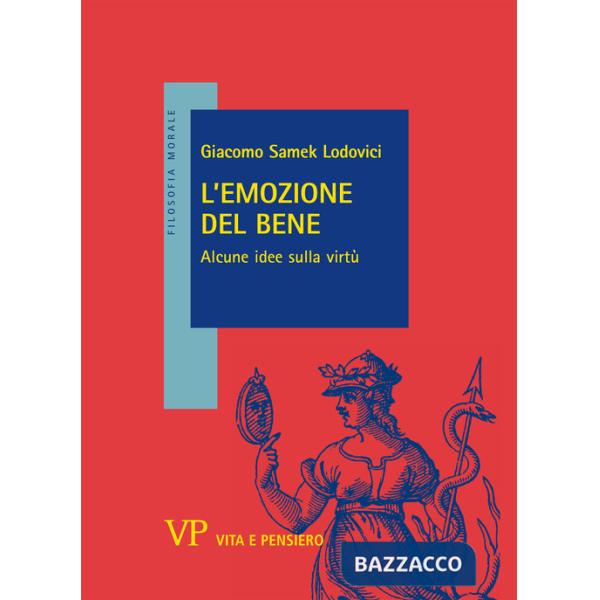 Emozione del bene. Alcune idee sulla virtù (L')