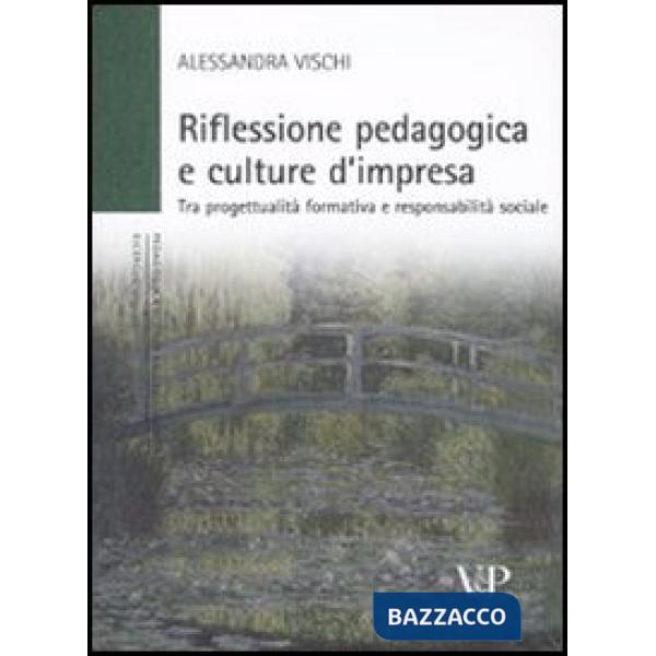 Riflessione pedagogica e culture d'impresa. Tra progettualità formativa e responsabilità sociale