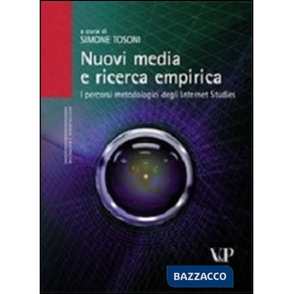 Nuovi media e ricerca empirica. I percorsi metodologici degli Internet Studies