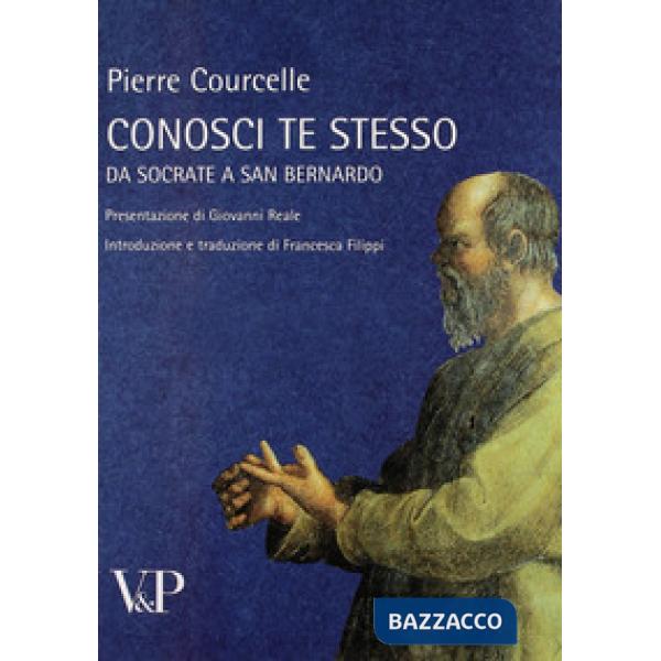 Conosci te stesso. Da Socrate a san Bernardo