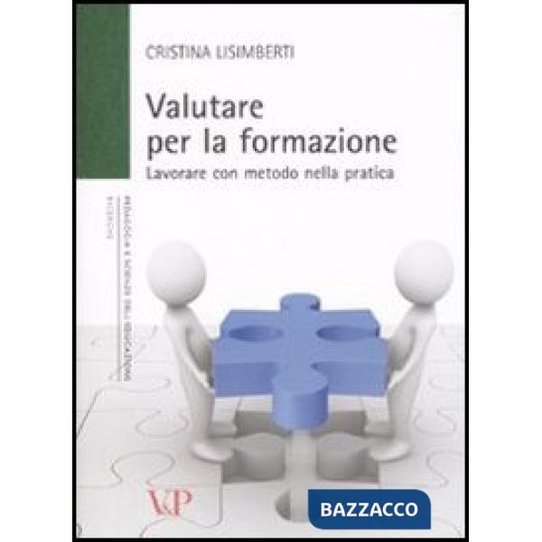 Valutare per la formazione. Lavorare con metodo nella pratica