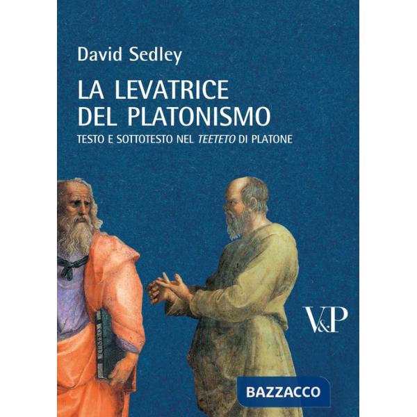 Levatrice del platonismo. Testo e sottotesto nel «Teeteto» di Platone (La)