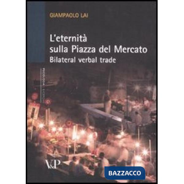 Eternità sulla piazza del mercato. Bilateral verbal trade (L')