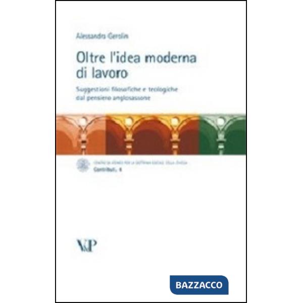 Oltre l'idea moderna di lavoro. Suggestioni filosofiche e teologiche dal pensiero anglosassone