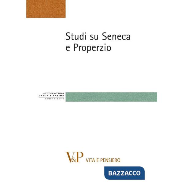Studi su Seneca e Properzio