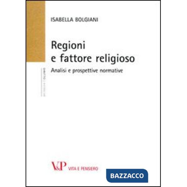 Regioni e fattore religioso. Analisi e prospettive normative