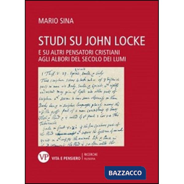 Studi su John Locke. E su altri pensatori cristiani agli albori del secolo dei lumi