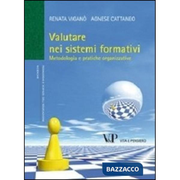 Valutare nei sistemi formativi. Metodologia e pratiche organizzative