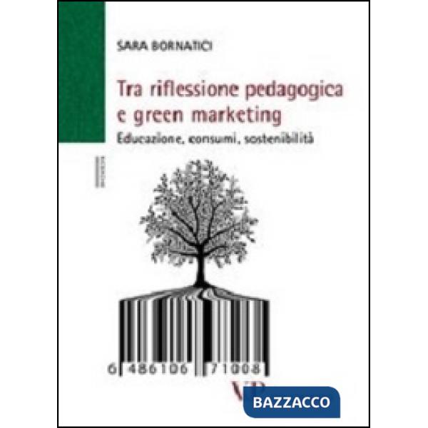 Tra riflessione pedagogica e green marketing. Educazione, consumi, sostenibilità