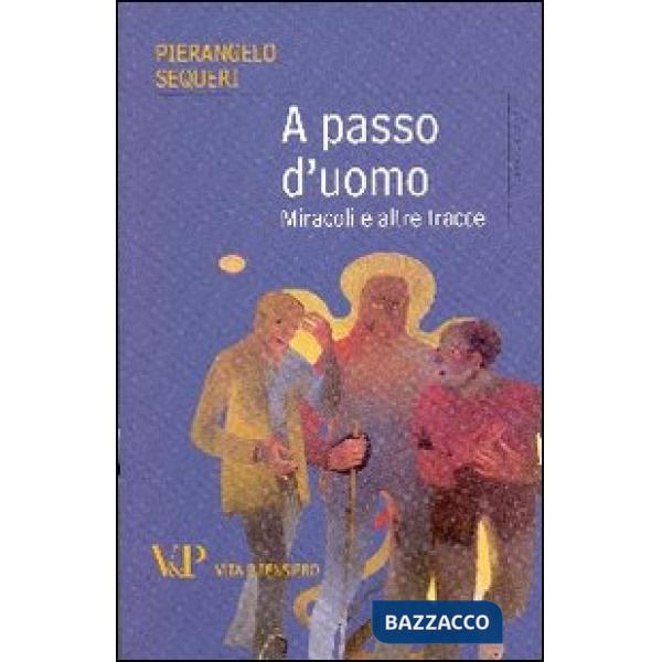 A passo d'uomo. Miracoli e altre tracce