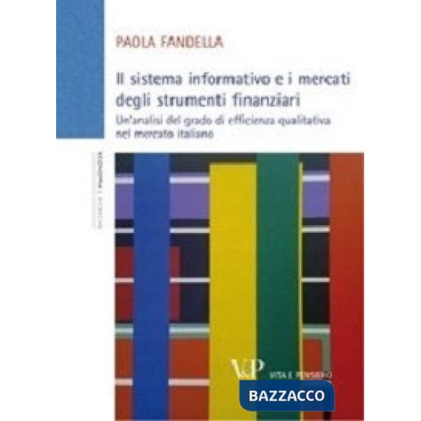 Sistema informativo e i mercati degli strumenti finanziari. Un'analisi del grado di efficienza qualitativa nel mercato italiano 