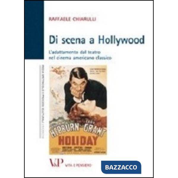 Di scena a Hollywood. L'adattamento dal teatro nel cinema americano classico