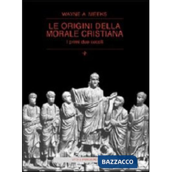 Origini della morale cristiana. I primi due secoli (Le)