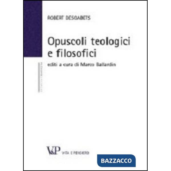 Opuscoli teologici e filosofici