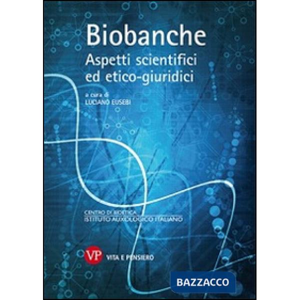 Biobanche. Aspetti scientifici ed etico-giuridici