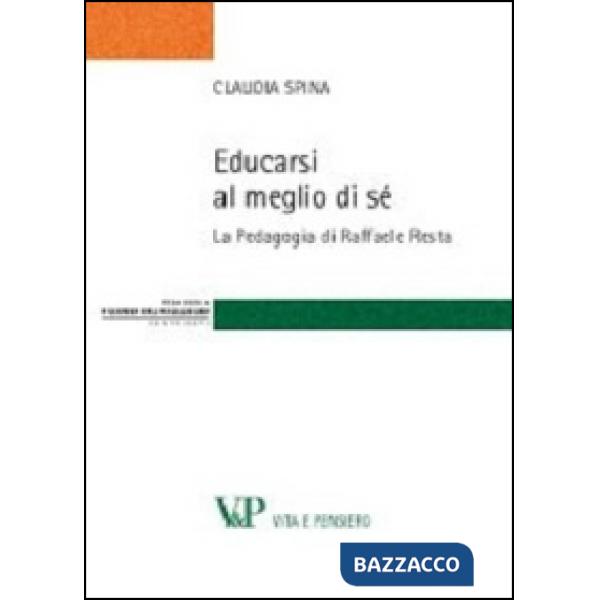 Educarsi al meglio di sé. La pedagogia di Raffaele Resta