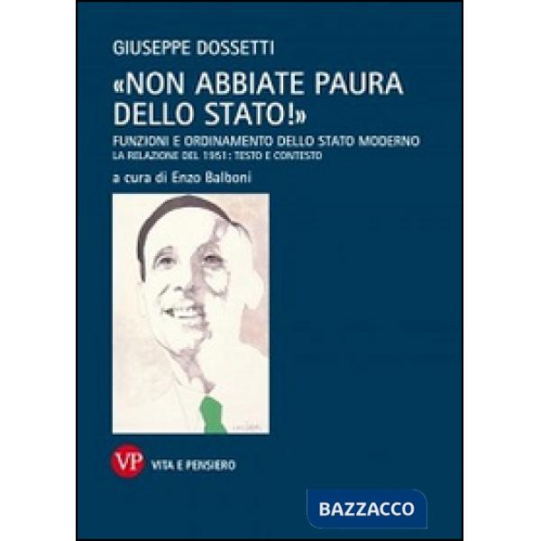 «Non abbiate paura dello stato!». Funzioni e ordinamento dello stato moderno. La