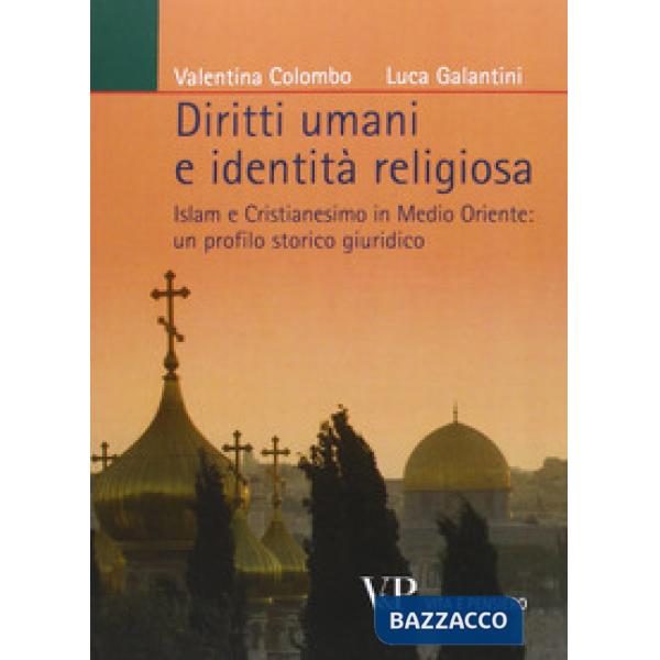 Diritti umani e identità religiosa. Islam e Cristianesimo in Medio Oriente: un profilo storico giuridico