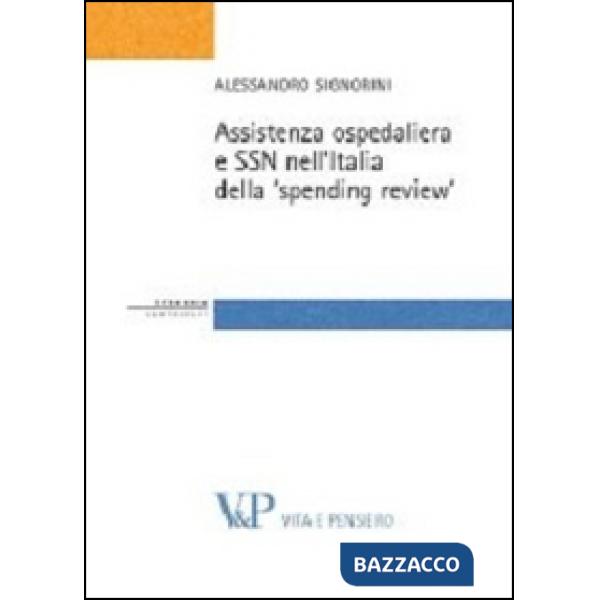 Assistenza ospedaliera e SSN nell'Italia della «spending review»