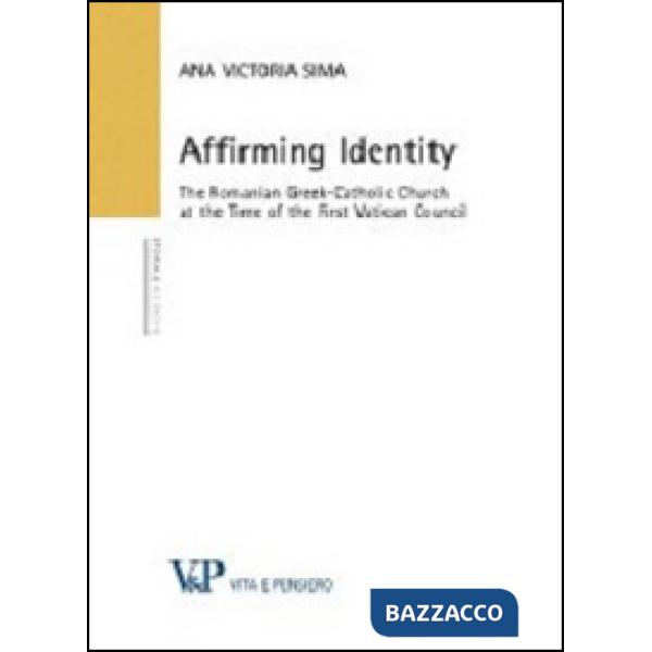 Affirming identity. The romanian greek-catholic church at the time of the first vatican council