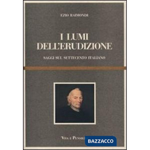 Lumi dell'erudizione. Saggi sul Settecento italiano (I)