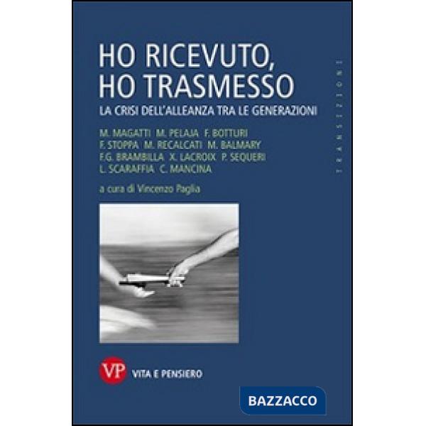 Ho ricevuto, ho trasmesso. La crisi dell'alleanza tra le generazioni