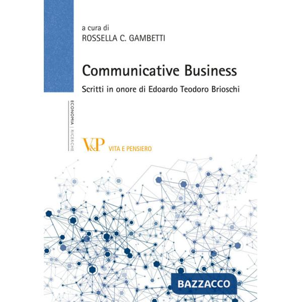 Communicative business. Scritti in onore di Edoardo Teodoro Brioschi