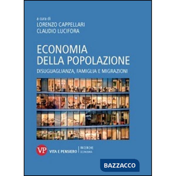 Economia della popolazione. Disuguaglianza, famiglia e migrazioni
