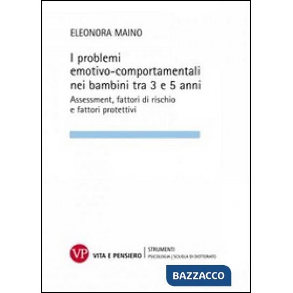 Problemi emotivo-comportamentali nei bambini tra 3 e 5 anni. Assessment, fattori di rischio e fattori protettivi (I)