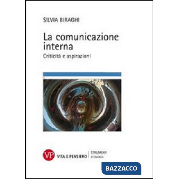 Comunicazione interna. Criticità e aspirazioni (La)