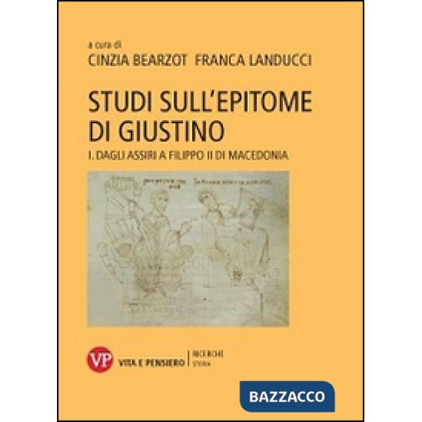 Studi sull'epitome di Giustino. Vol. 1: Dagli Assiri a Filippo II di Macedonia