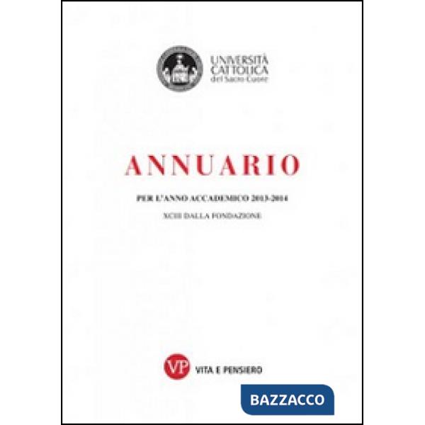 Annuario per l'anno accademico 2013-2014. 93° dalla fondazione. Con CD-ROM