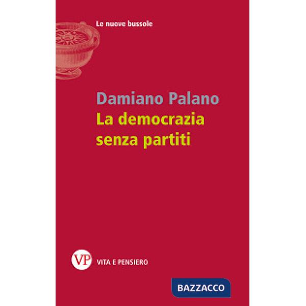 Democrazia senza partiti (La)