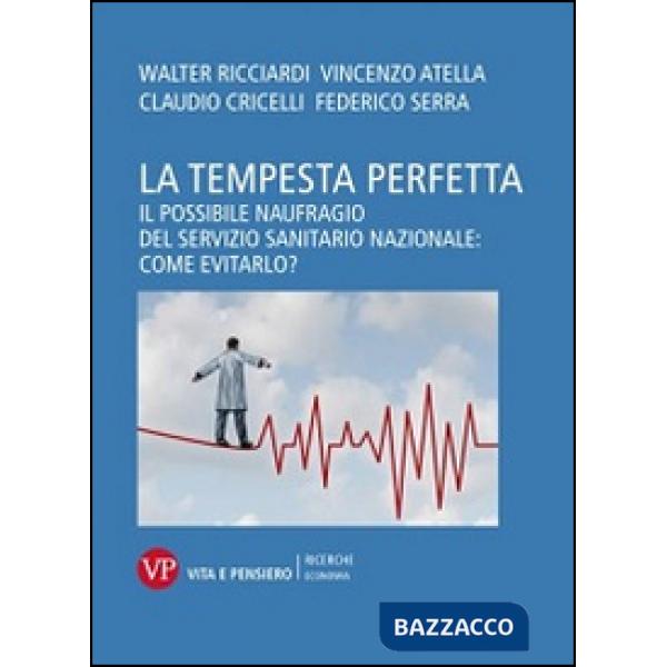 Tempesta perfetta. Il possibile naufragio del servizio sanitario nazionale: come evitarlo? (La)
