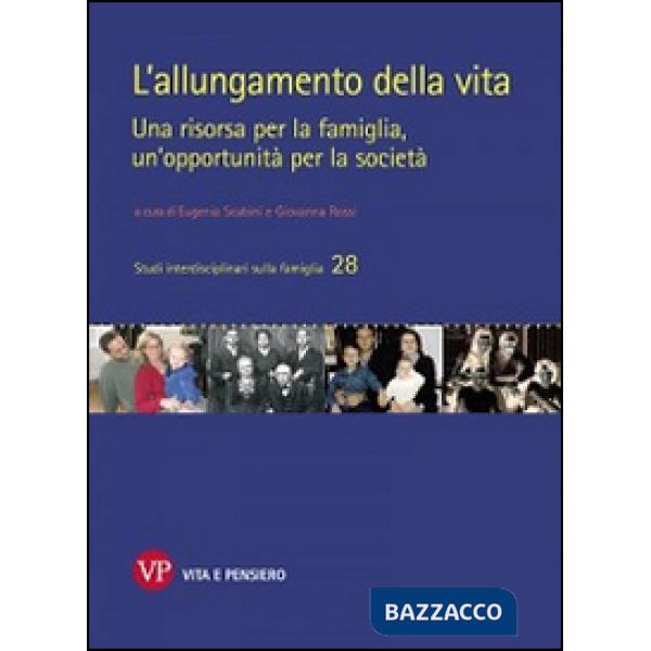 Allungamento della vita. Una risorsa per la famiglia, un'opportunità per la soci