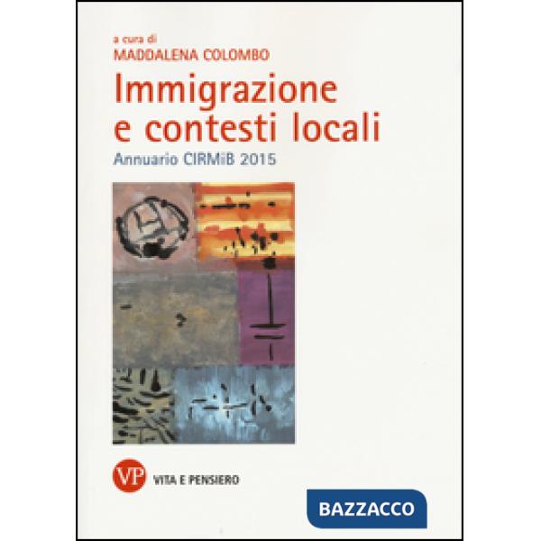 Immigrazione e contesti sociali. Annuario CIRMIB 2015