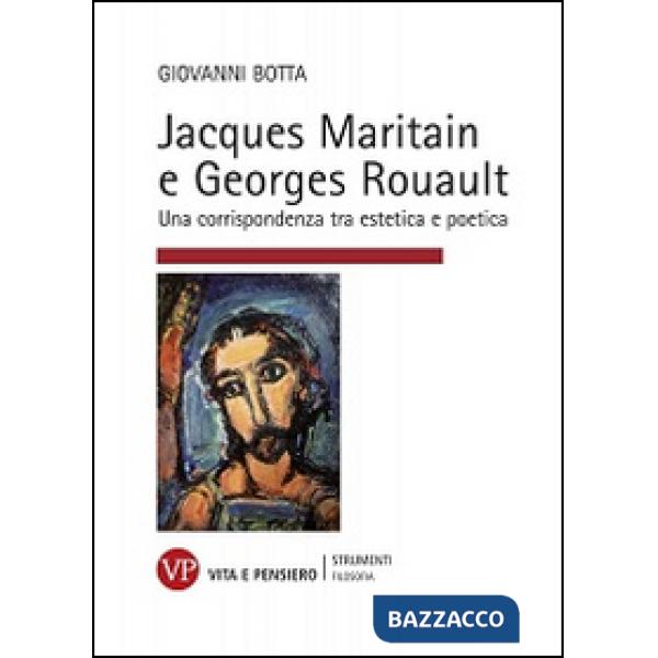 Jacques Maritain e Georges Rouault. Una corrispondenza tra estetica e politica
