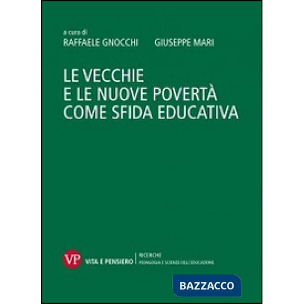 Vecchie e le nuove povertà come sfida educativa (Le)