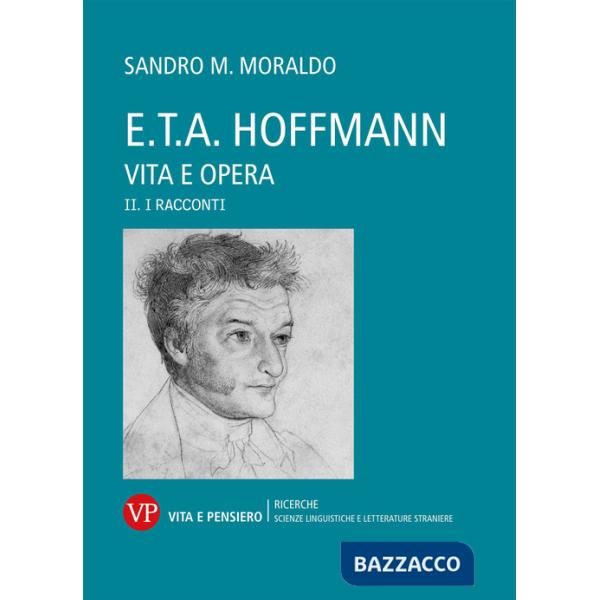 E. T. A. Hoffmann. Vita e opera. Vol. 2: I racconti