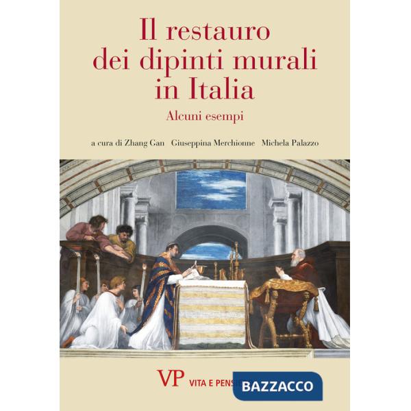 Restauro dei dipinti murali in Italia. Alcuni esempi (Il)