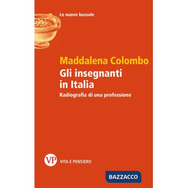 Insegnanti in Italia. Radiografia di una professione (Gli)