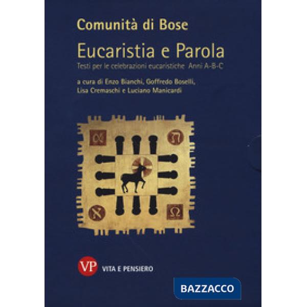 Eucaristia e parola. Testi per le celebrazioni eucaristiche. Anni A, B, C