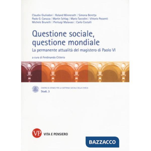 Questione sociale, questione mondiale. La permanente attualità del magistero di Paolo VI