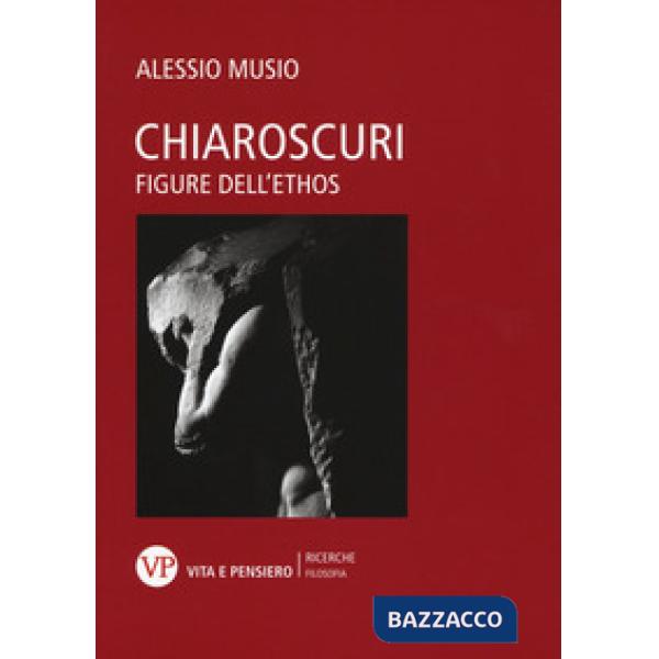 Chiaroscuri. Figure dell'ethos