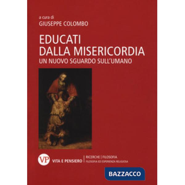 Educati dalla misericordia. Un nuovo sguardo sull'umano
