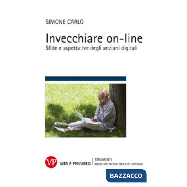 Invecchiare on-line. Sfide e aspettative degli anziani digitali