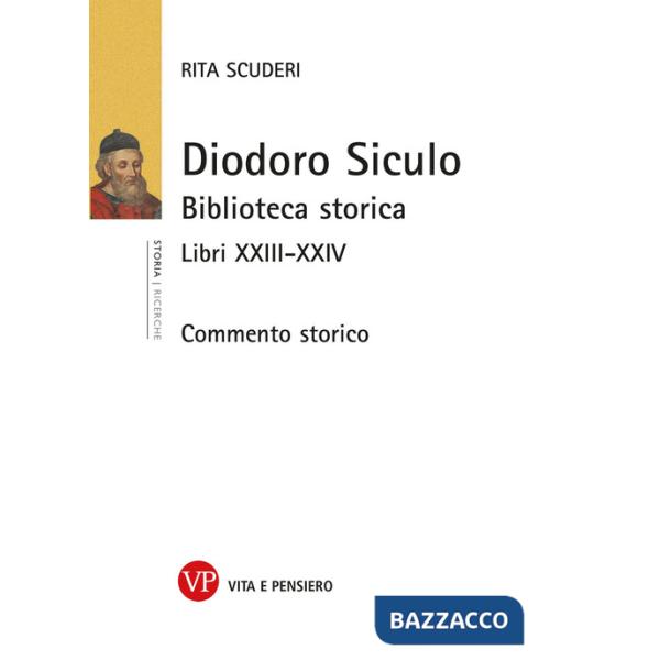 Diodoro Siculo. Biblioteca storica. Libri XXIII-XXIV. Commento storico