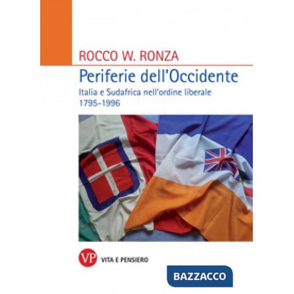 Periferie dell'Occidente. Italia e Sudafrica nell'ordine liberale 1795-1996